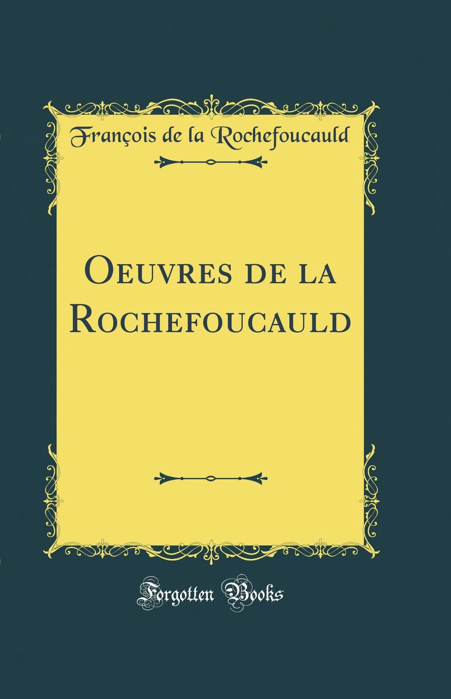 Amazon.co.jp: Oeuvres de la Rochefoucauld (Classic Reprint